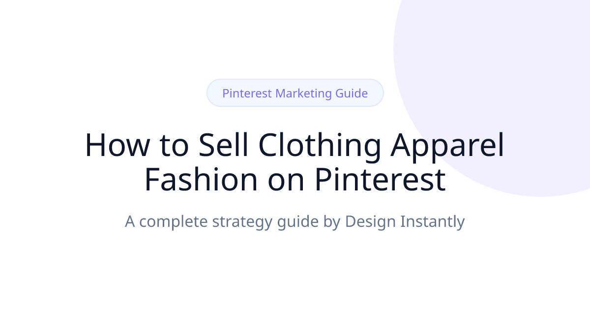 Pinterest Marketing for Clothing, Apparel & Fashion | Design Instantly